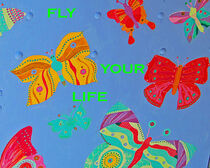 FLY YOUR LIFE - Butterflies by Rosie Jackson