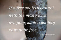 "If a free society cannot help the many who are poor ..." by Daniel Torrado Hermo