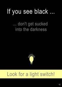 If you see black ...