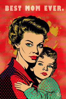 Best Mom Ever | Pop Art zum Muttertag von Frank Daske