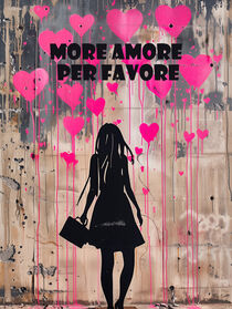 More Amore Per Favore | Mehr Liebe bitte | Street Art (Version für Frauen) by Frank Daske