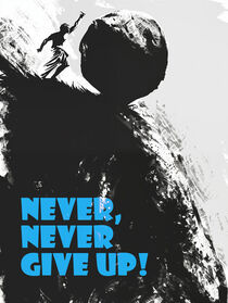 Sisyphos | Never, never give up | Motivations-Poster von Frank Daske