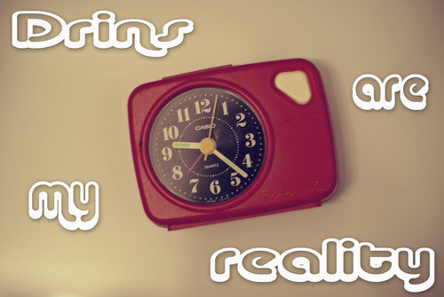 Drins-are-my-reality