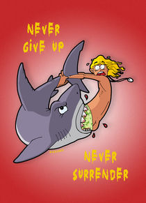 never give up - never surrender by droigks
