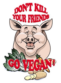 Don't kill your friends - Go vegan! von William Rossin