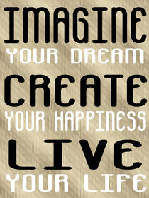 Imagine, Create, Live by regalrebeldesigns
