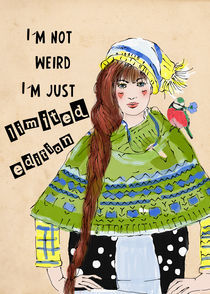 I ́m not weird by Elisandra Sevenstar