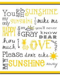 You Are My Sunshine Poster by friedmangallery