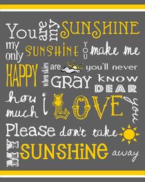 You Are My Sunshine Poster by friedmangallery